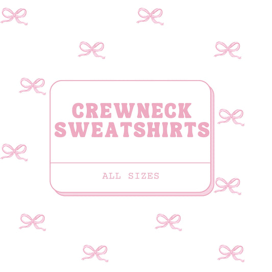 Crewneck Sweatshirts (coquette)