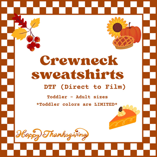 DTF Crewneck Sweatshirts (THXGVG)