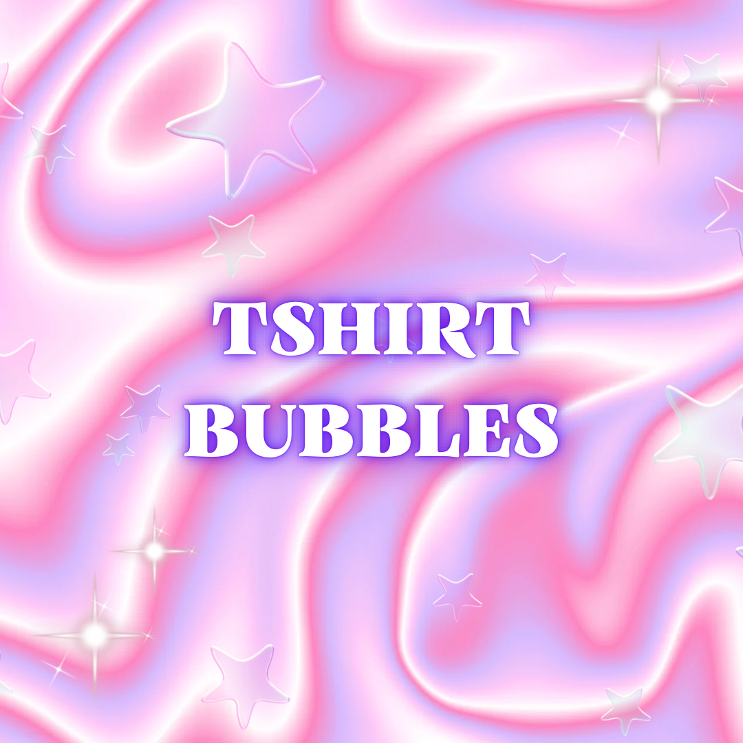 Tshirt Bubbles (THROWBACK)