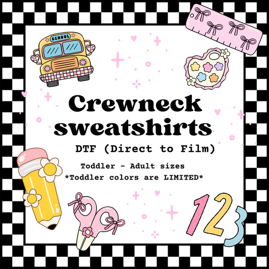 DTF Crewneck Sweatshirts (B2S)