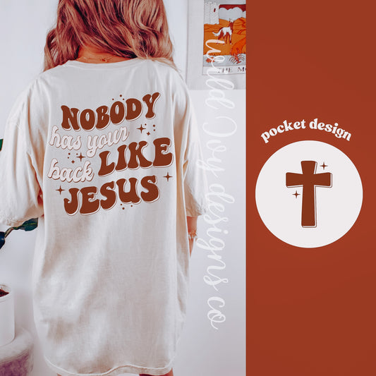 Nobody Has Your Back Like Jesus