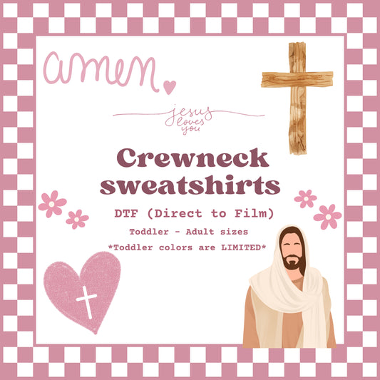 DTF Crewneck Sweatshirts (JESUS)
