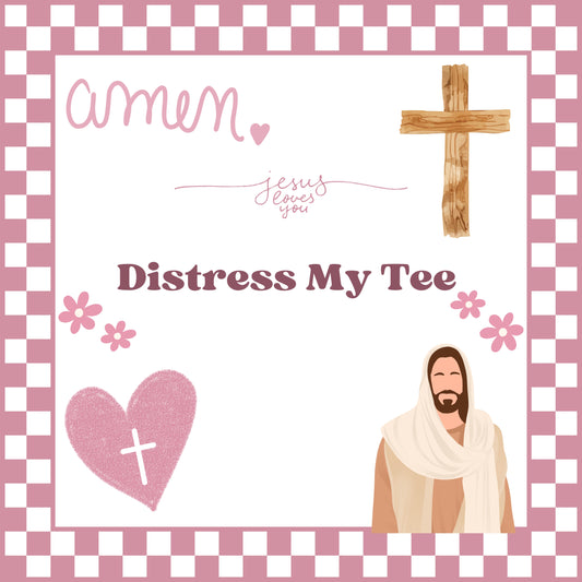 Distress My TEE