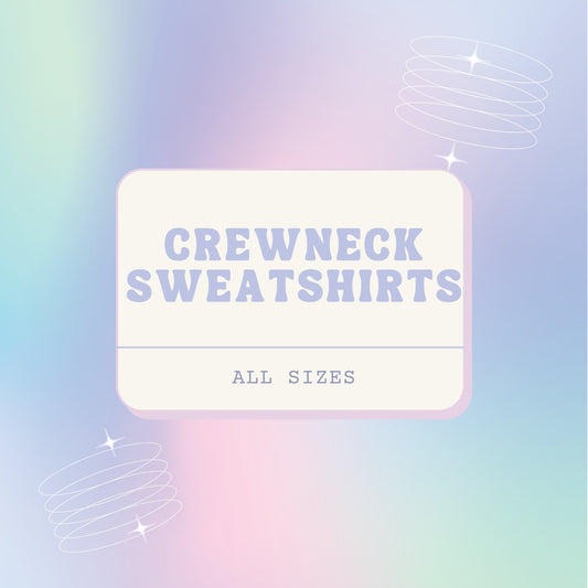 Crewneck Sweatshirts (SPRING)