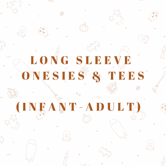 Long Sleeve Tshirts & Onesies (Infant-Adult)