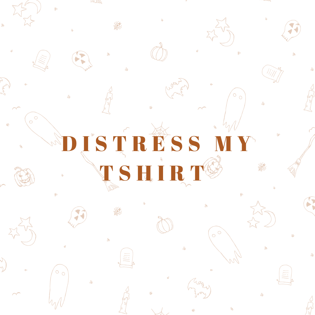 Distress My Tshirt
