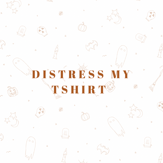 Distress My Tshirt