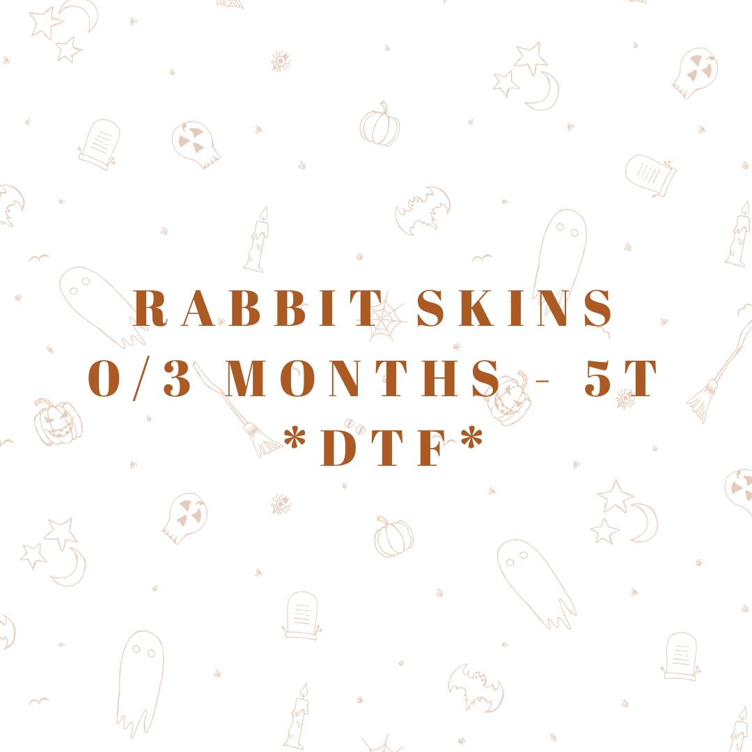 Rabbit Skins (0/3 M - 5T) *DTF*