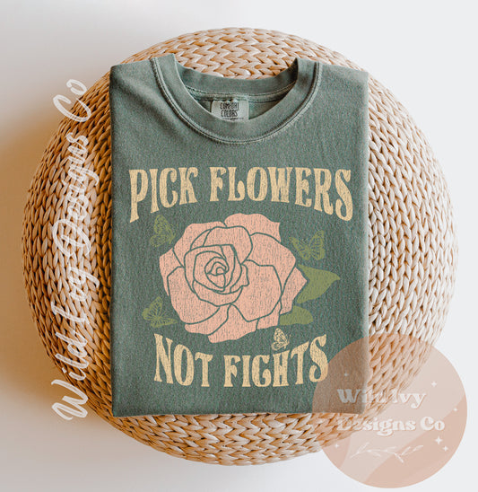 Pick Flowers Not Fights