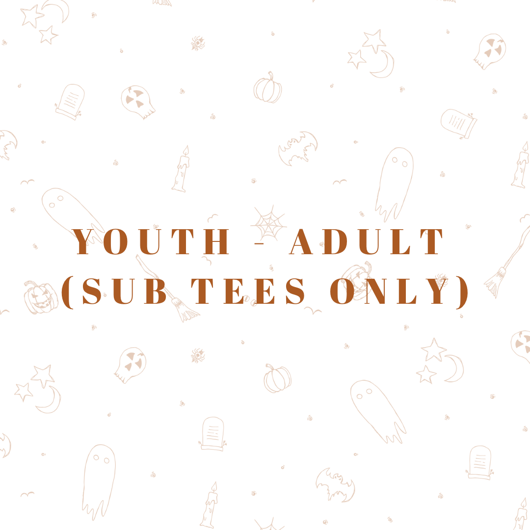 Youth - Adult XXL *Sub (Halloween)