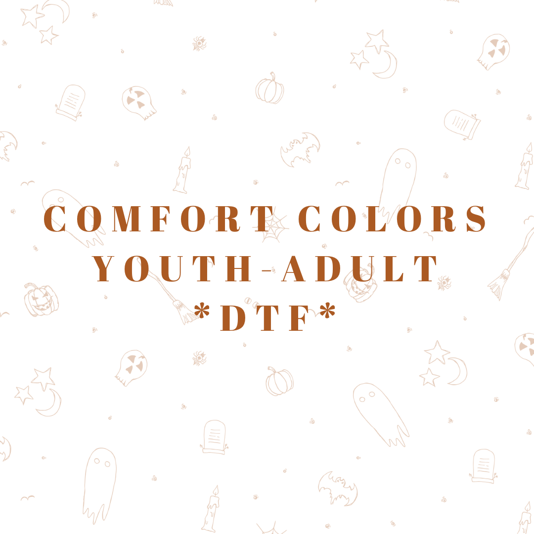 Comfort Colors (Youth - Adult Only) *DTF*