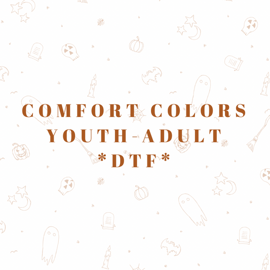 Comfort Colors (Youth - Adult Only) *DTF*