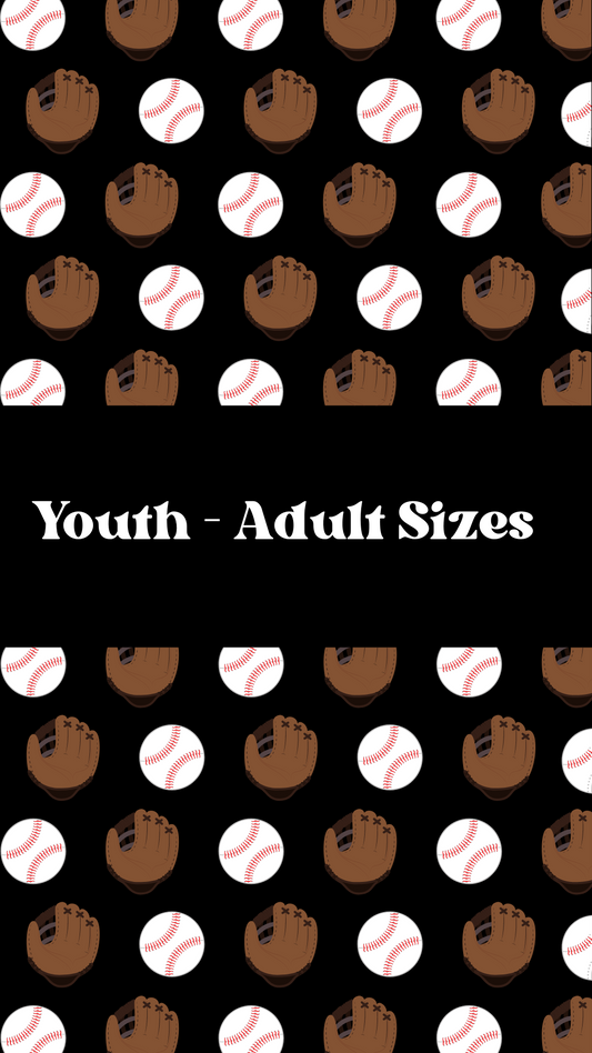 Youth - Adult Sizes (Baseball)