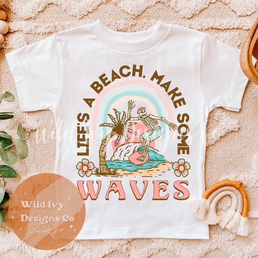 Life’s a Beach Make Some Waves