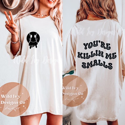 Killin Me Smalls (Surprise Design)