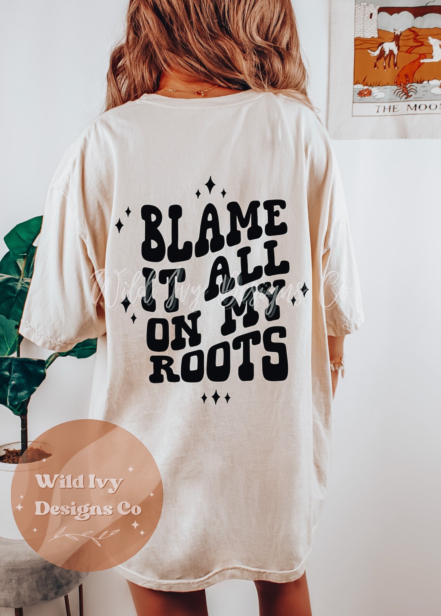 Blame It On My Roots (Front & Back)